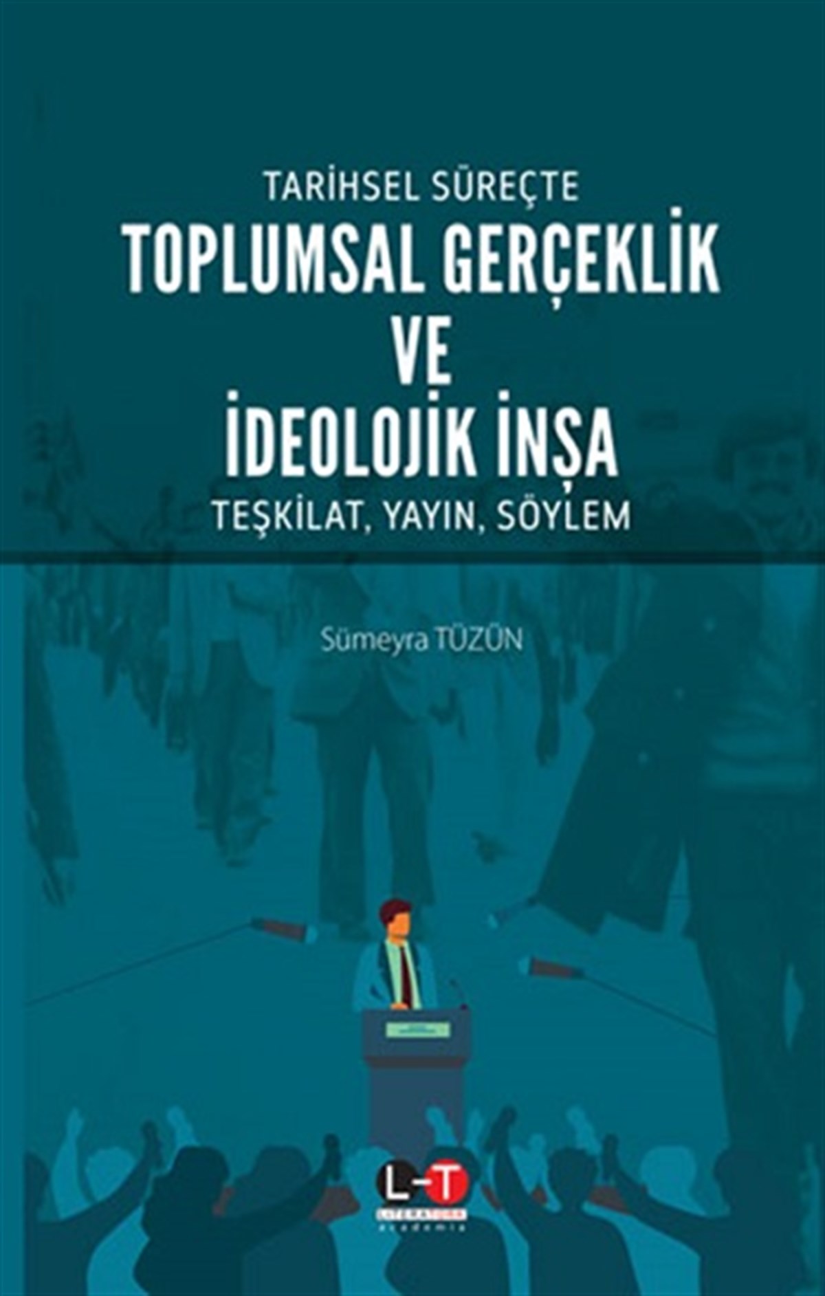 Toplumsal Gerçeklik Ve İdeolojik İnşa