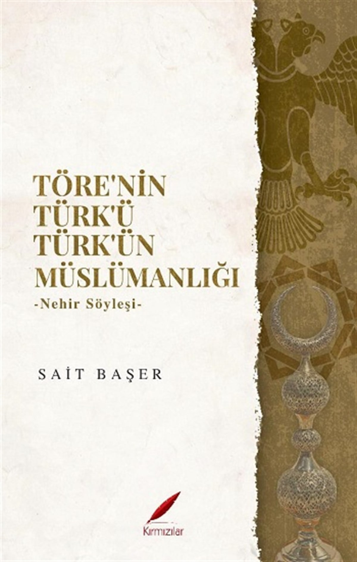 Töre’nin Türk’ü Türk’ün Müslümanlığı