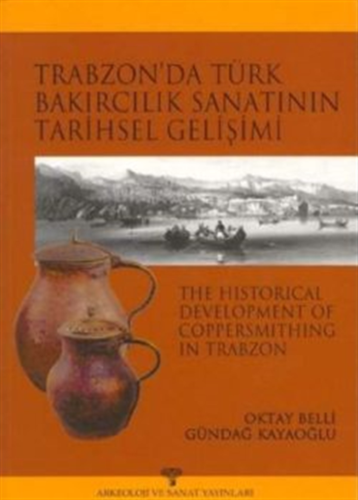Trabzon’da Türk Bakırcılık Sanatının Tarihsel Gelişimi