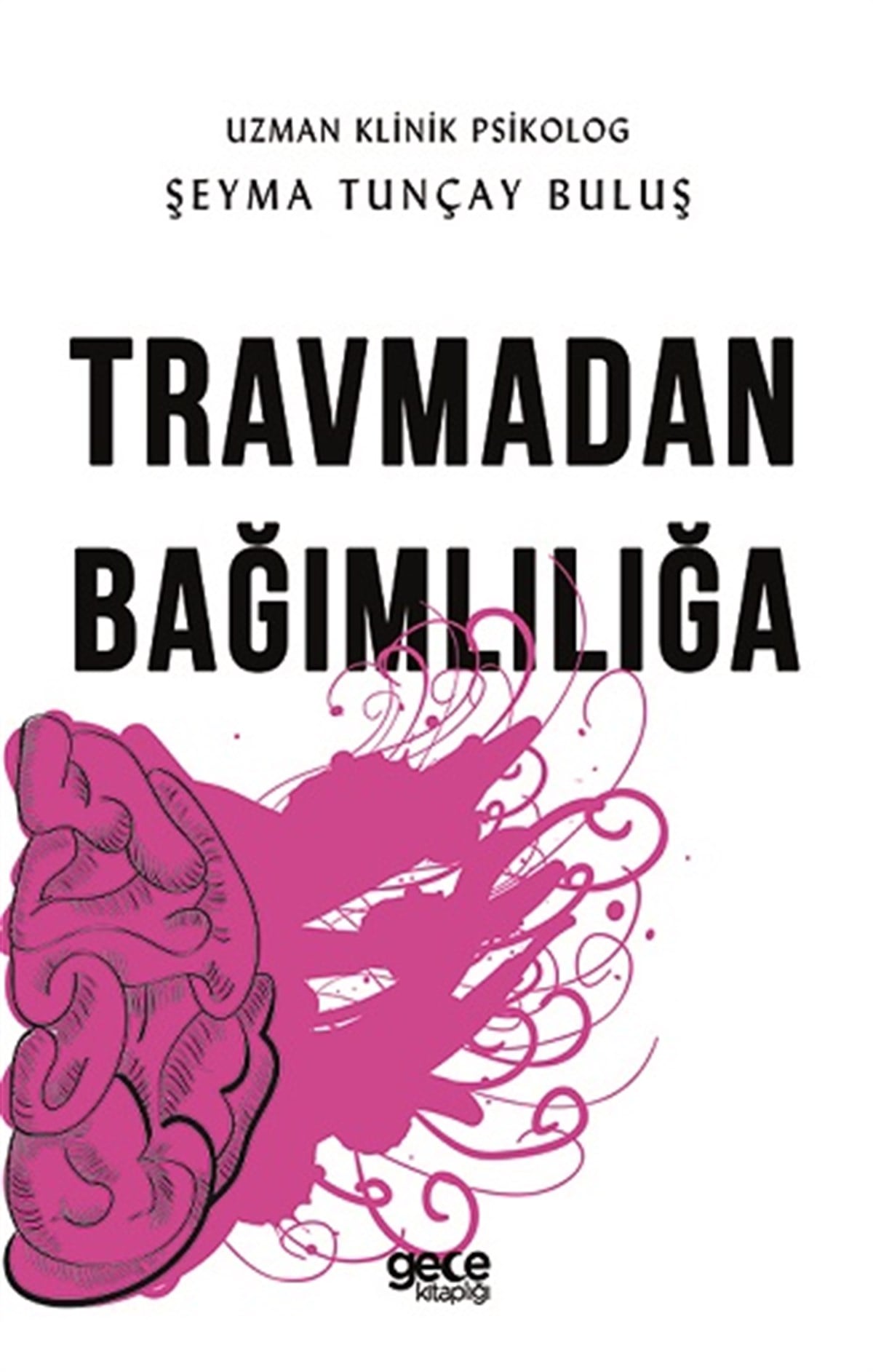 Travmadan Bağımlılığa