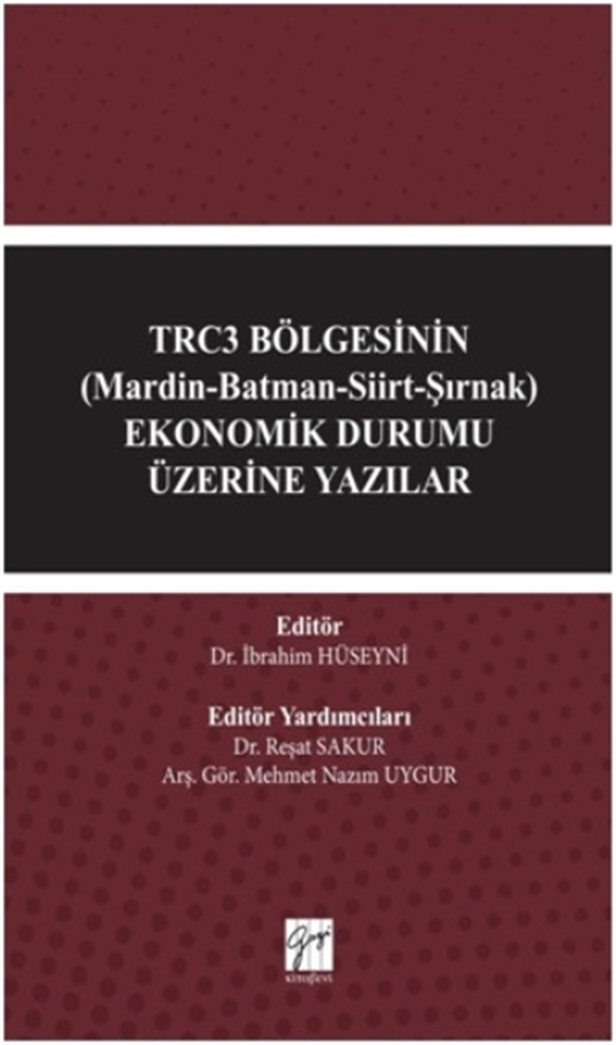 TRC3 Bölgesinin (Mardin-Batman-Siirt-Şırnak) Ekonomik Durumu Üzerine Yazılar