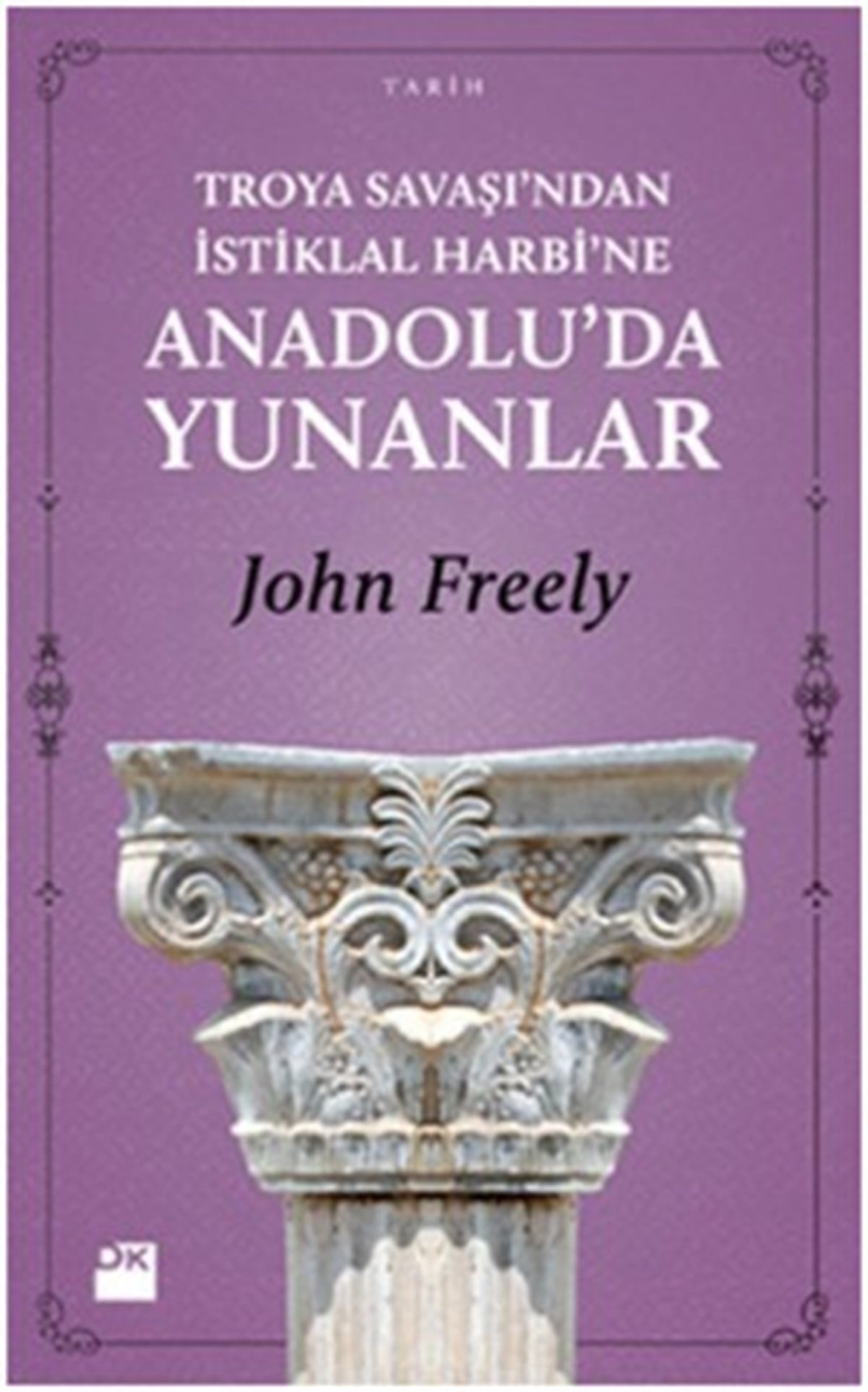 Troya Savaşı’ndan İstiklal Harbi’ne Anadolu’da Yunanlar