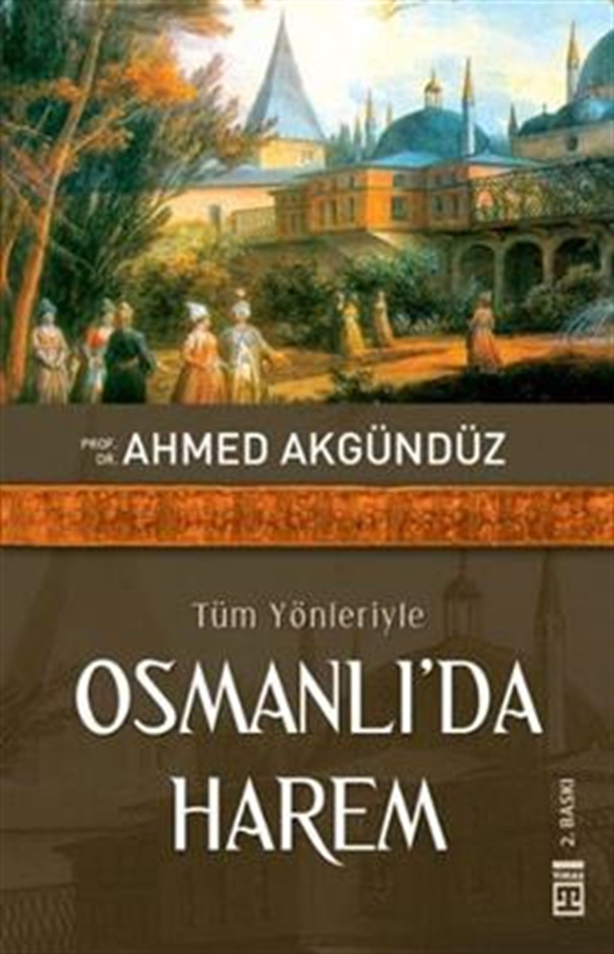 Tüm Yönleriyle Osmanlı’da Harem