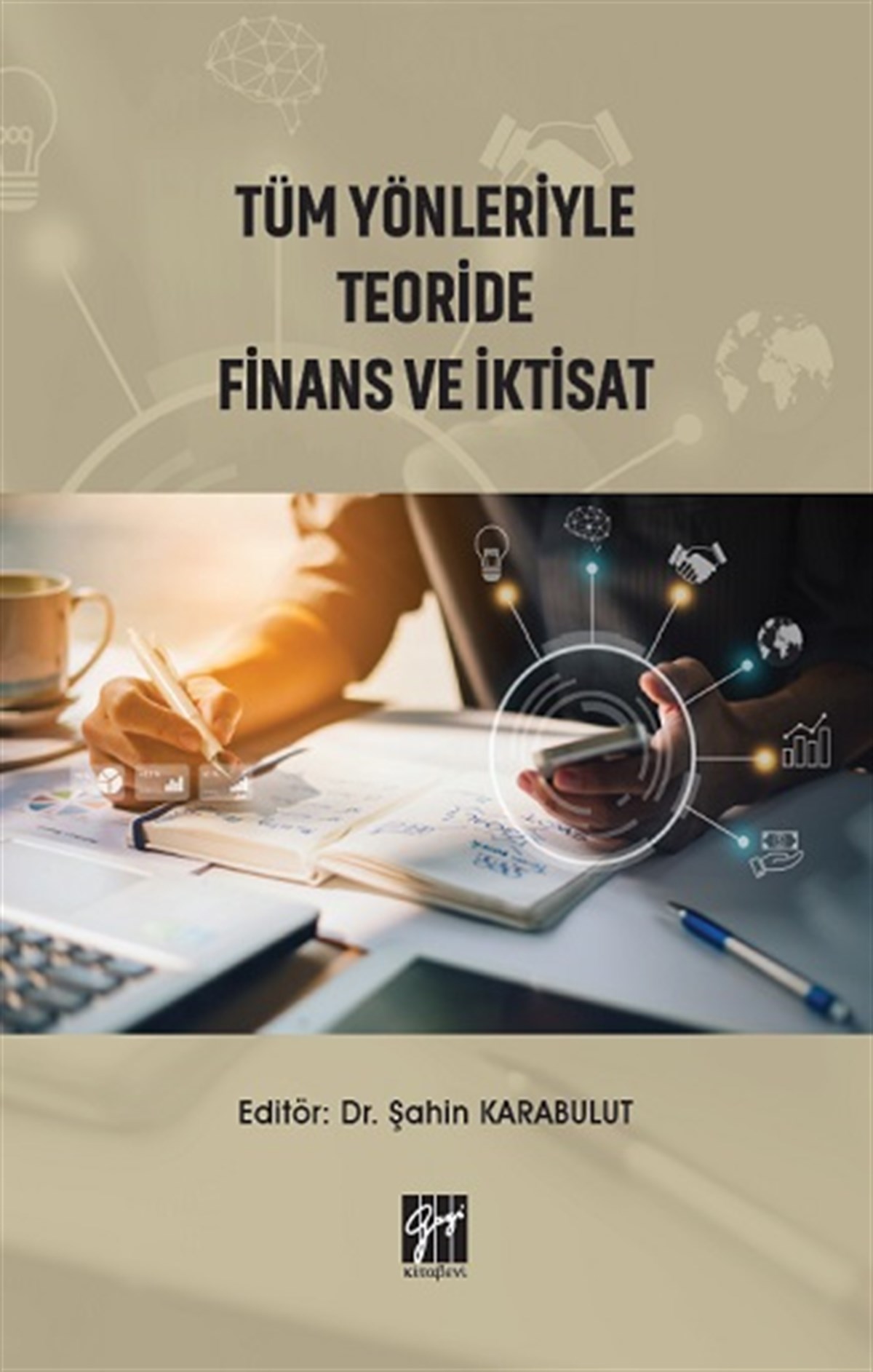 Tüm Yönleriyle Teoride Finans ve İktisat
