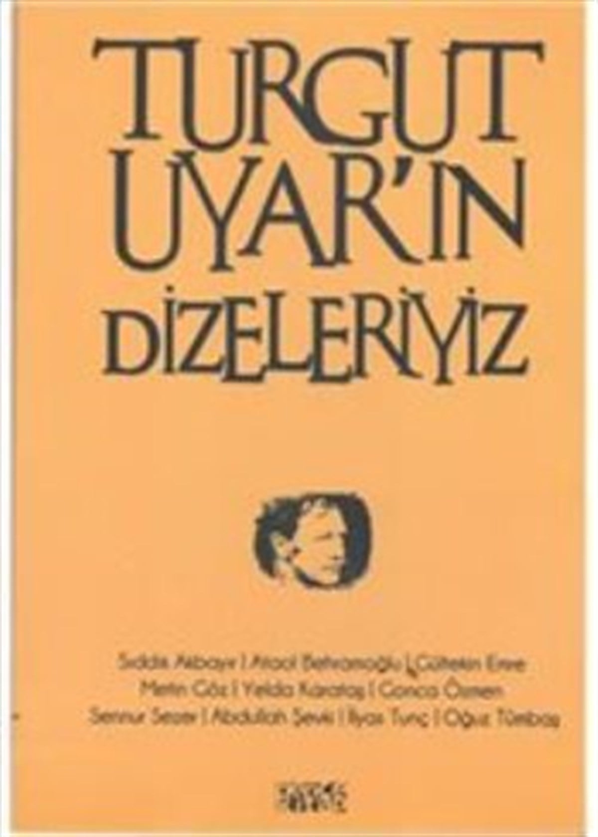 Turgut Uyar’ın Dizeleriyiz