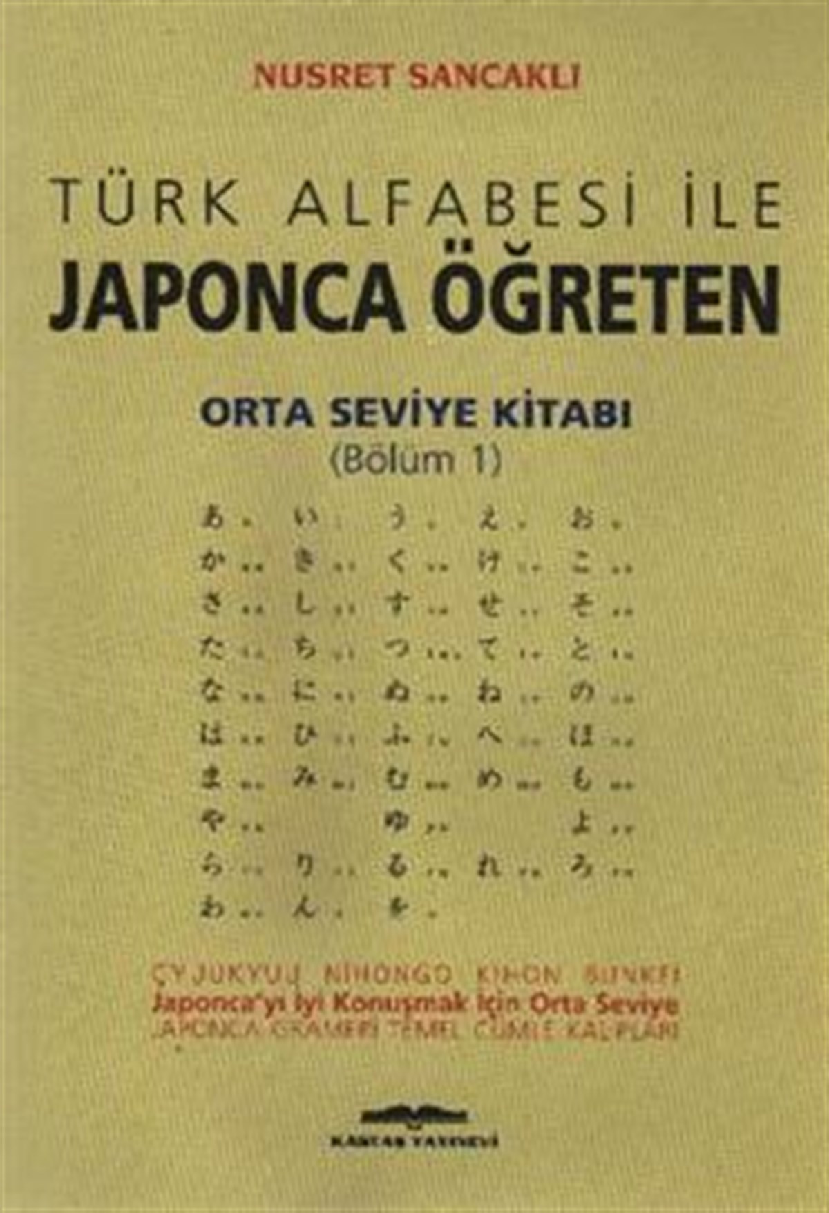 Türk Alfabesi ile Japonca Öğreten Orta Seviye Kitabı (Bölüm 1)