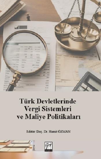 Türk Devletlerinde Vergi Sistemleri Ve Maliye Politikaları