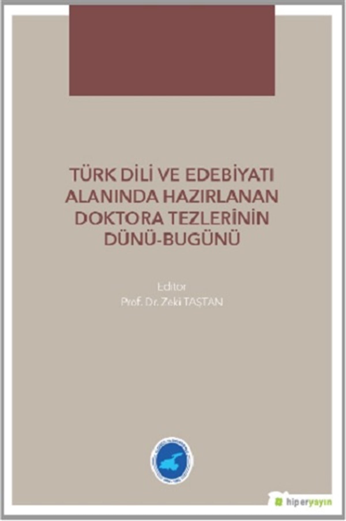 Türk Dili ve Edebiyatı Alanında HazırlananDoktora Tezlerinin Dünü-Bugünü