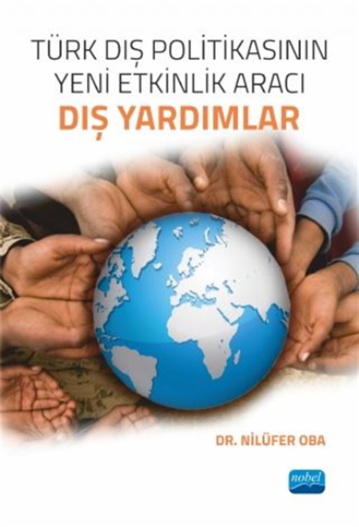Türk Dış Politikasının Yeni Etkinlik Aracı - Dış Yardımlar