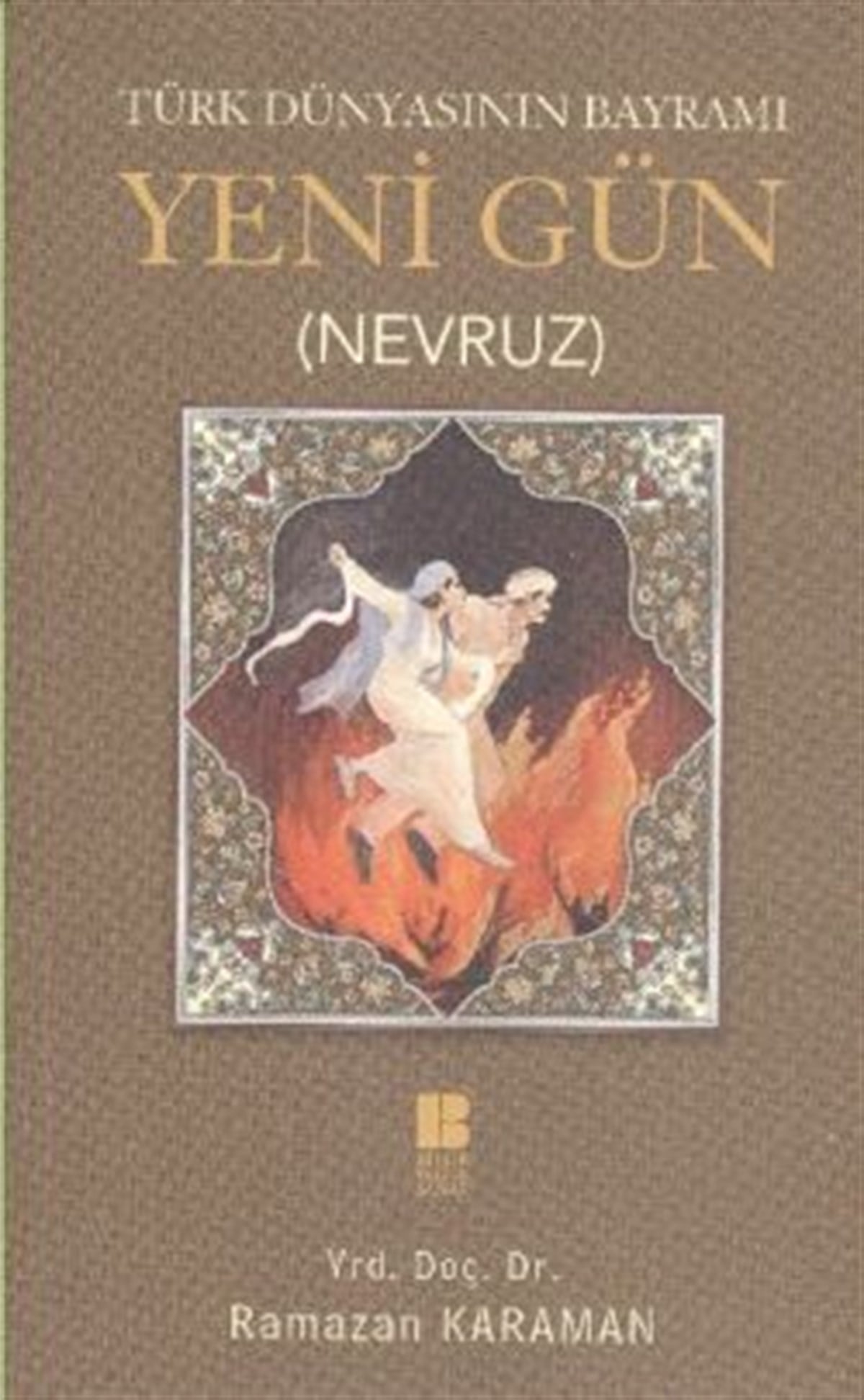 Türk Dünyasının Bayramı Yeni Gün (Nevruz)