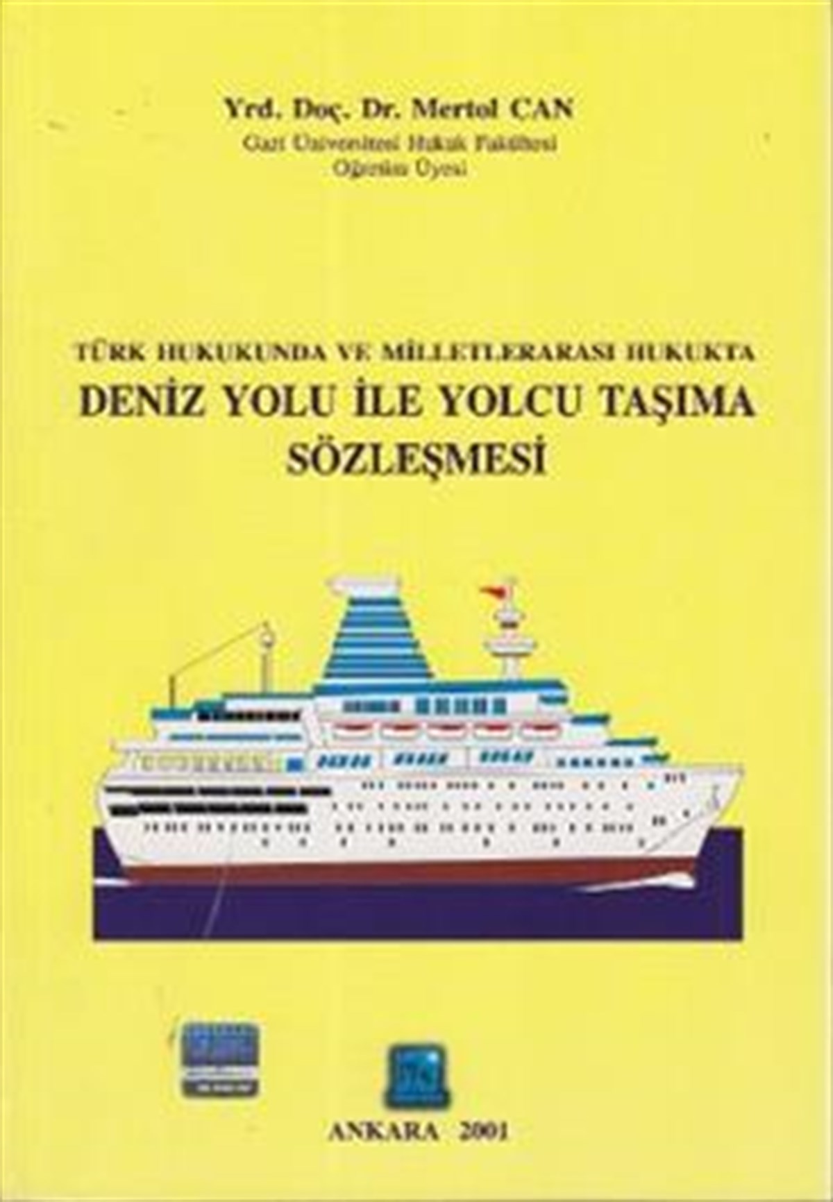 Türk Hukukunda ve Milletlerarası Hukukta Deniz Yolu ile Yolcu Taşıma Sözleşmesi