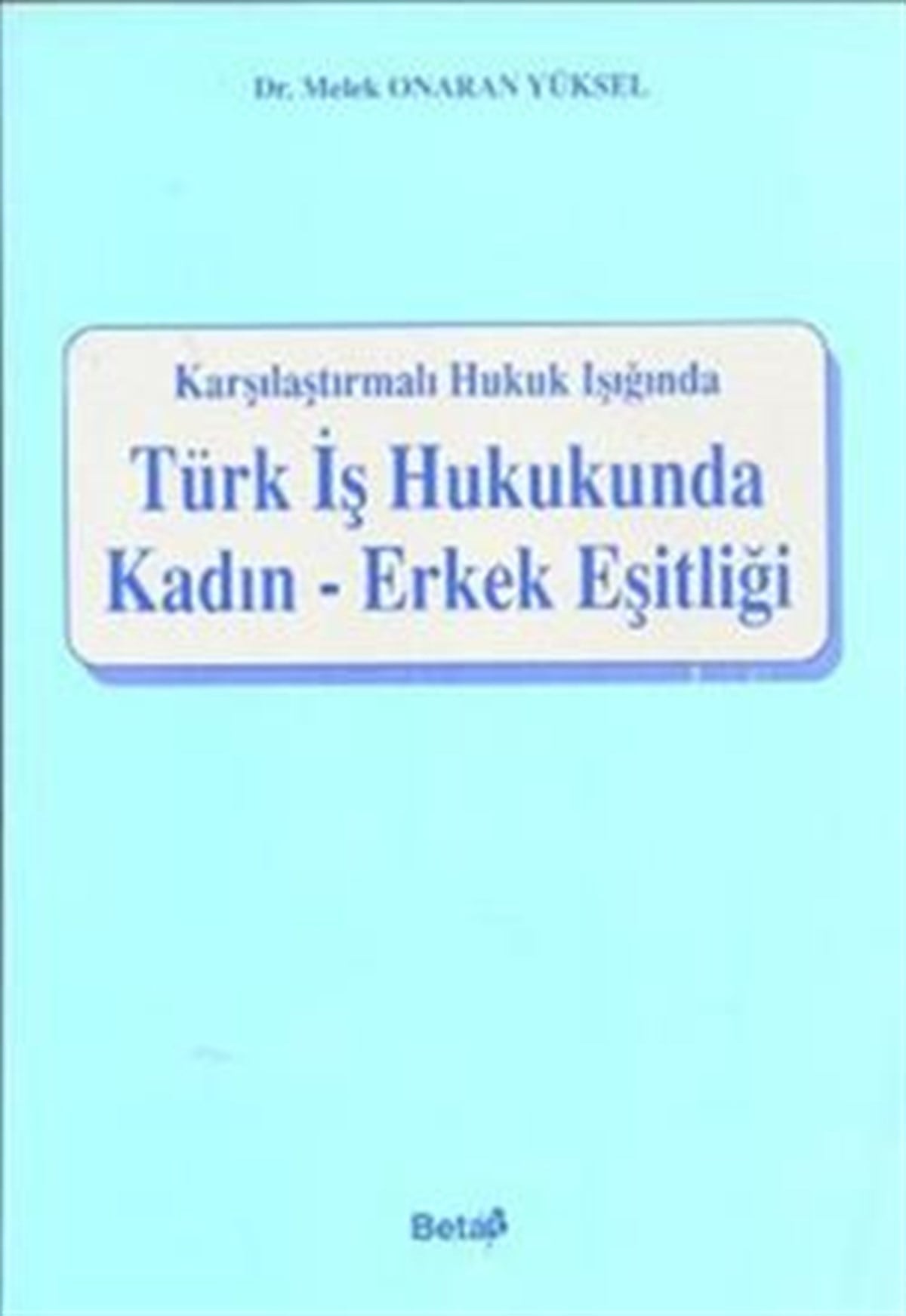 Türk İş Hukukunda Kadın - Erkek Eşitliği