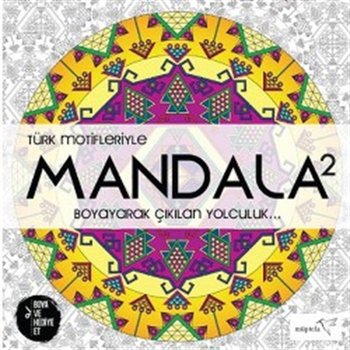 Türk Motifleriyle Mandala 2 :Boyayarak Çıkılan Yolculuk