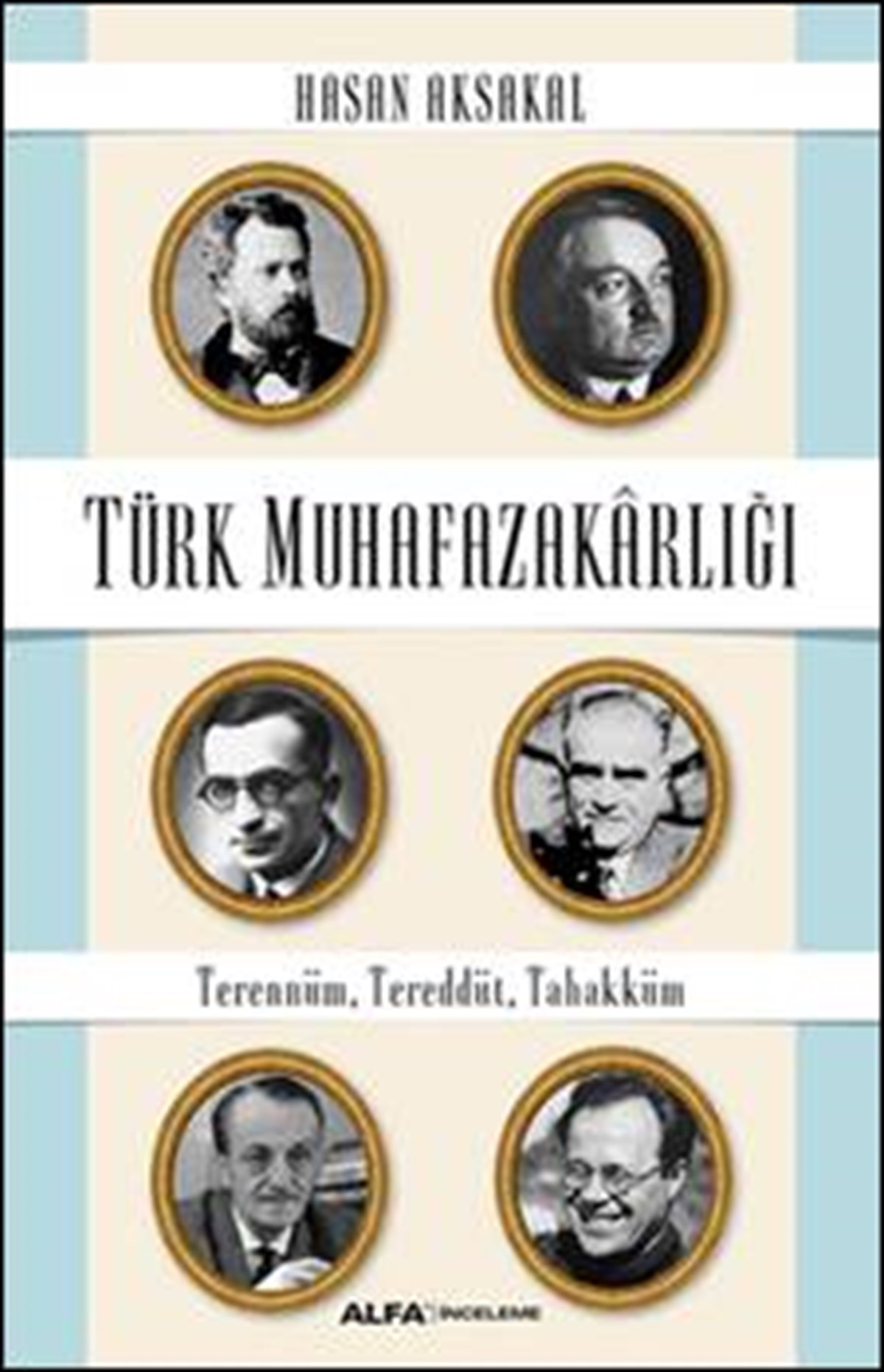 Türk Muhafazakarlığı Terennüm, Tereddüt, Tahakküm