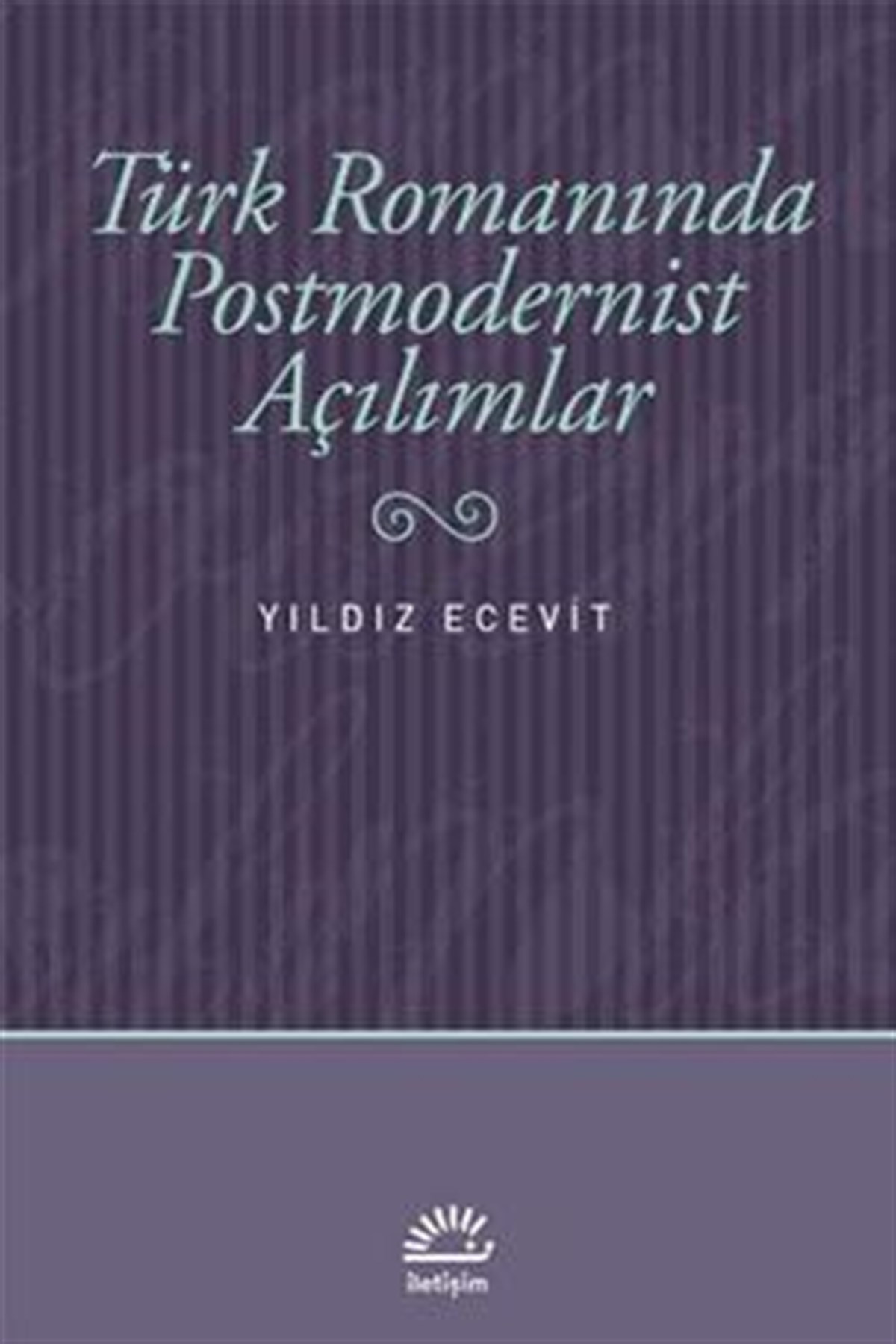 Türk Romanında Postmodernist Açılımlar