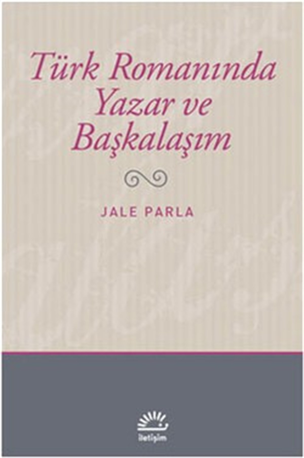 Türk Romanında Yazar ve Başkalaşım