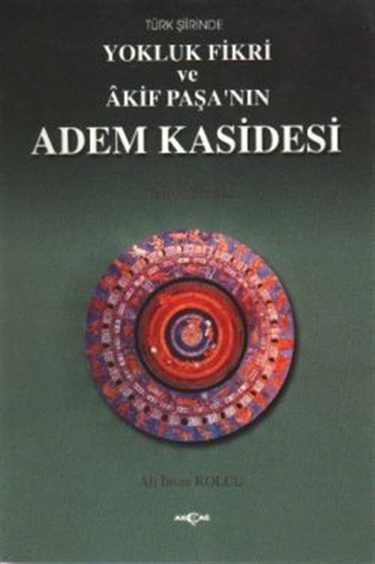 Türk Şiirinde Yokluk Fikri ve Akif Paşa’nın Adem Kasidesi