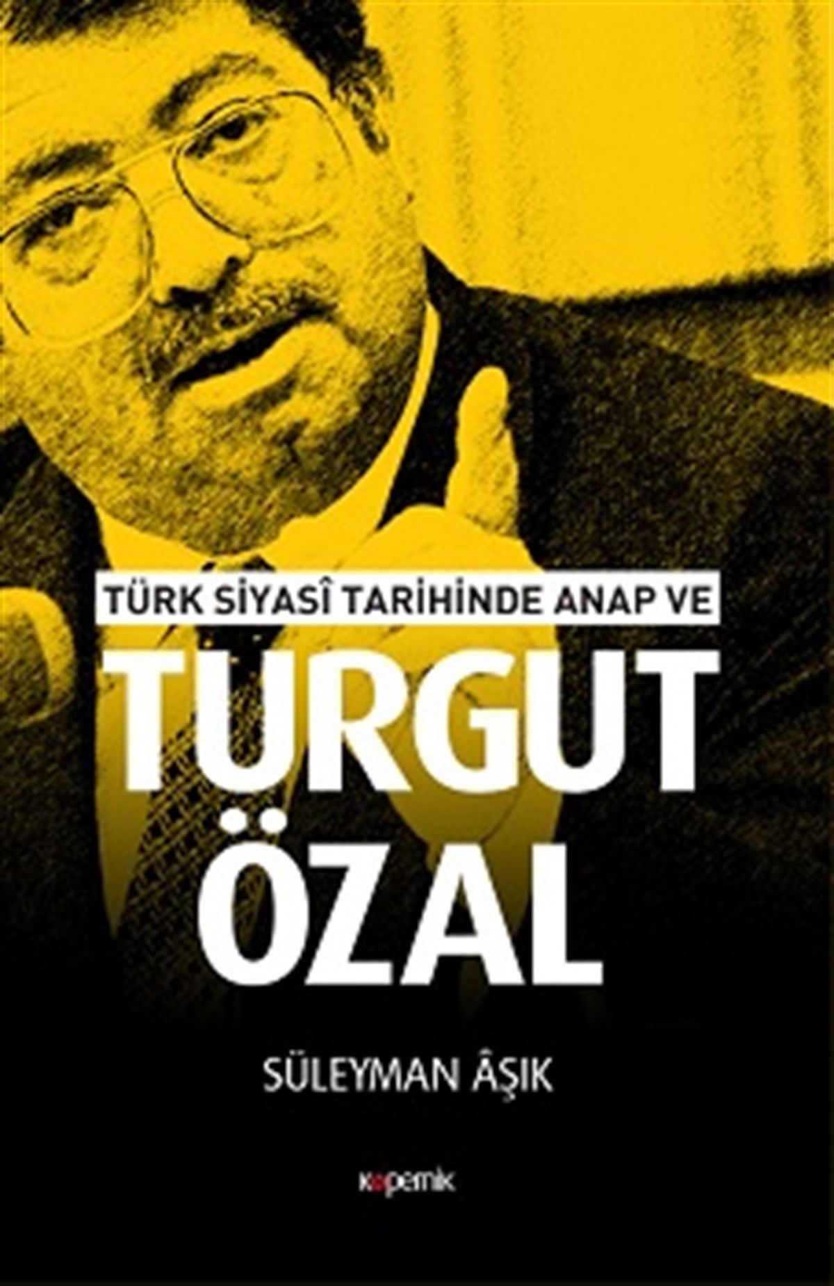 Türk Siyasi Tarihinde Anap ve Turgut Özal