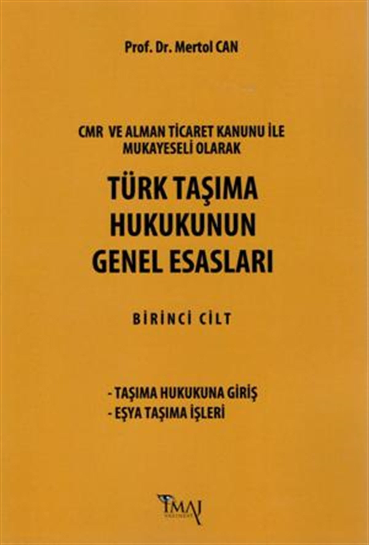 Türk Taşıma Hukukunun Genel Esasları