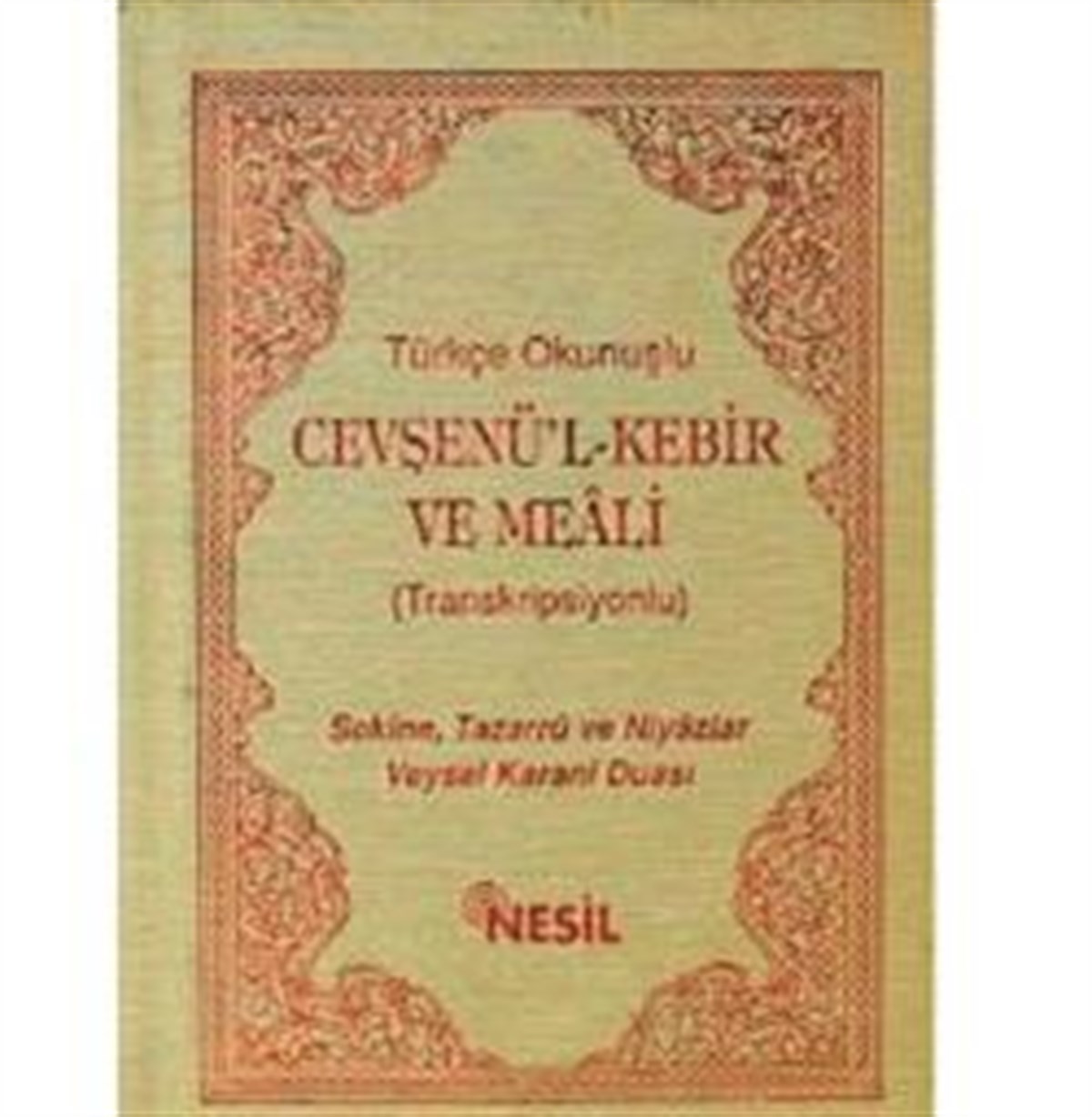 Türkçe Okunuşlu Cevşenü’l Kebir ve Meali (Transkripsiyonlu)