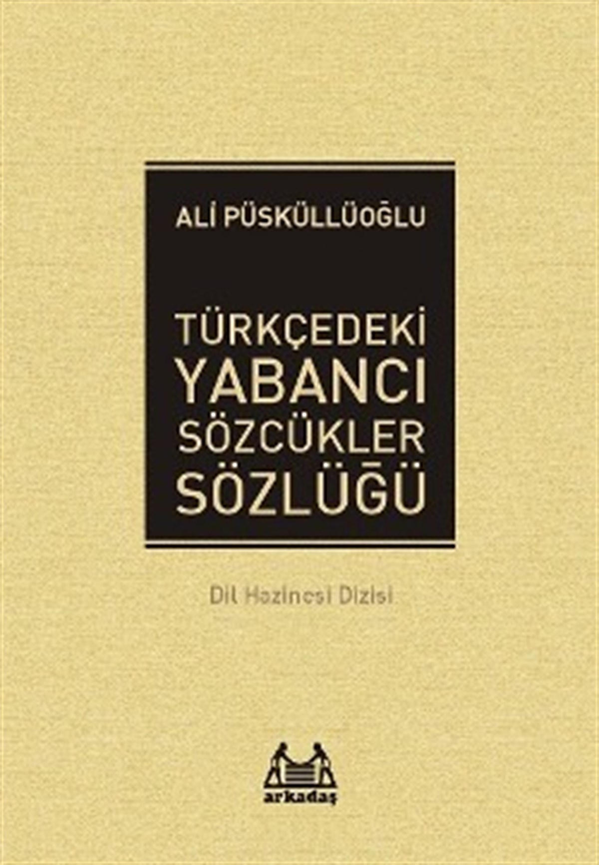 Türkçedeki Yabancı Sözcükler Sözlüğü