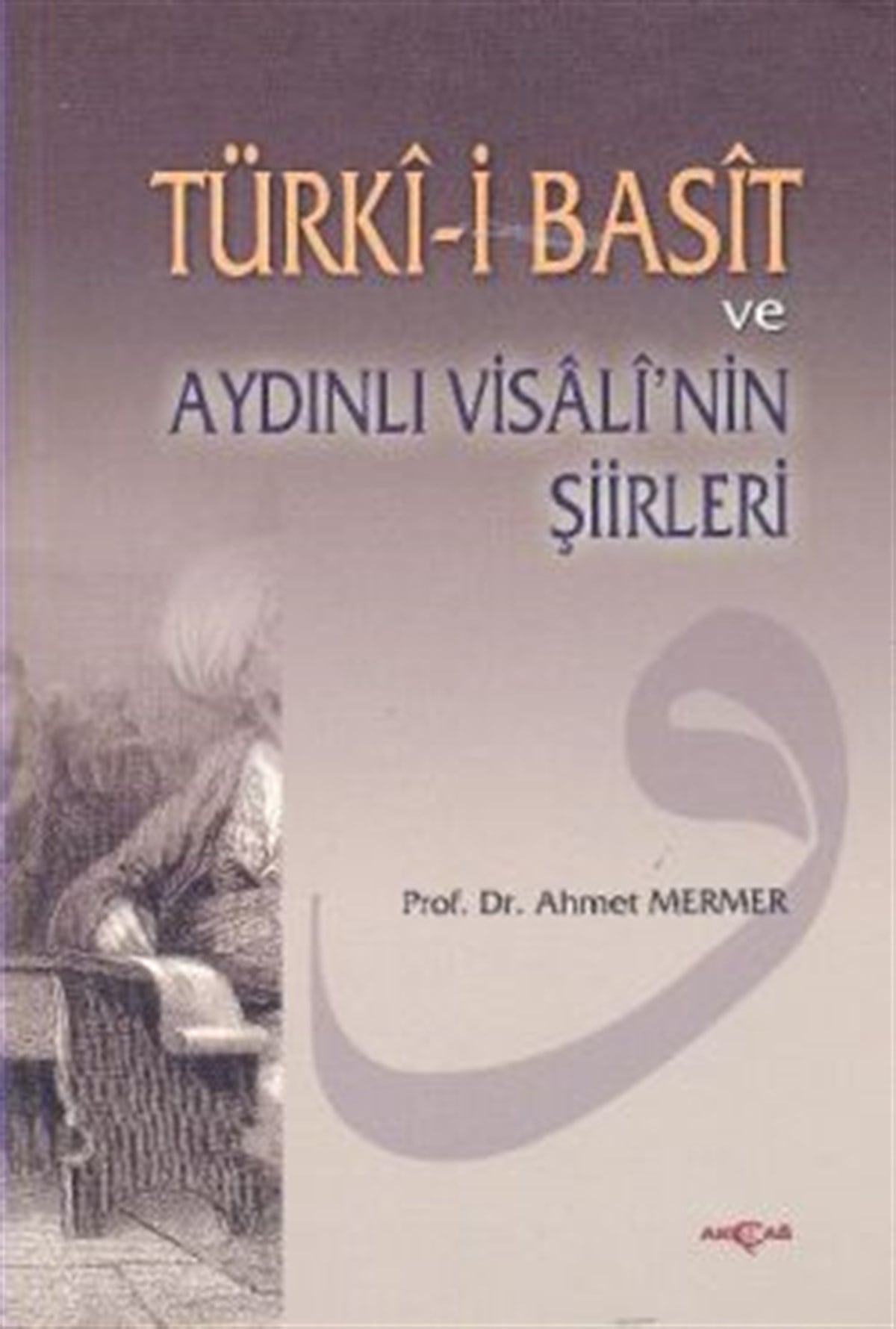 Türki-i Basit ve Aydınlı Visali’nin Şiirleri