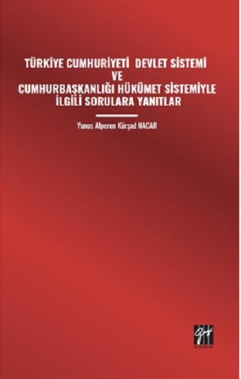 Türkiye Cumhuriyeti Devlet Sistemi Ve Cumhurbaşkanliği Hükümet Sistemiyle İlgili Sorulara Yanitlar