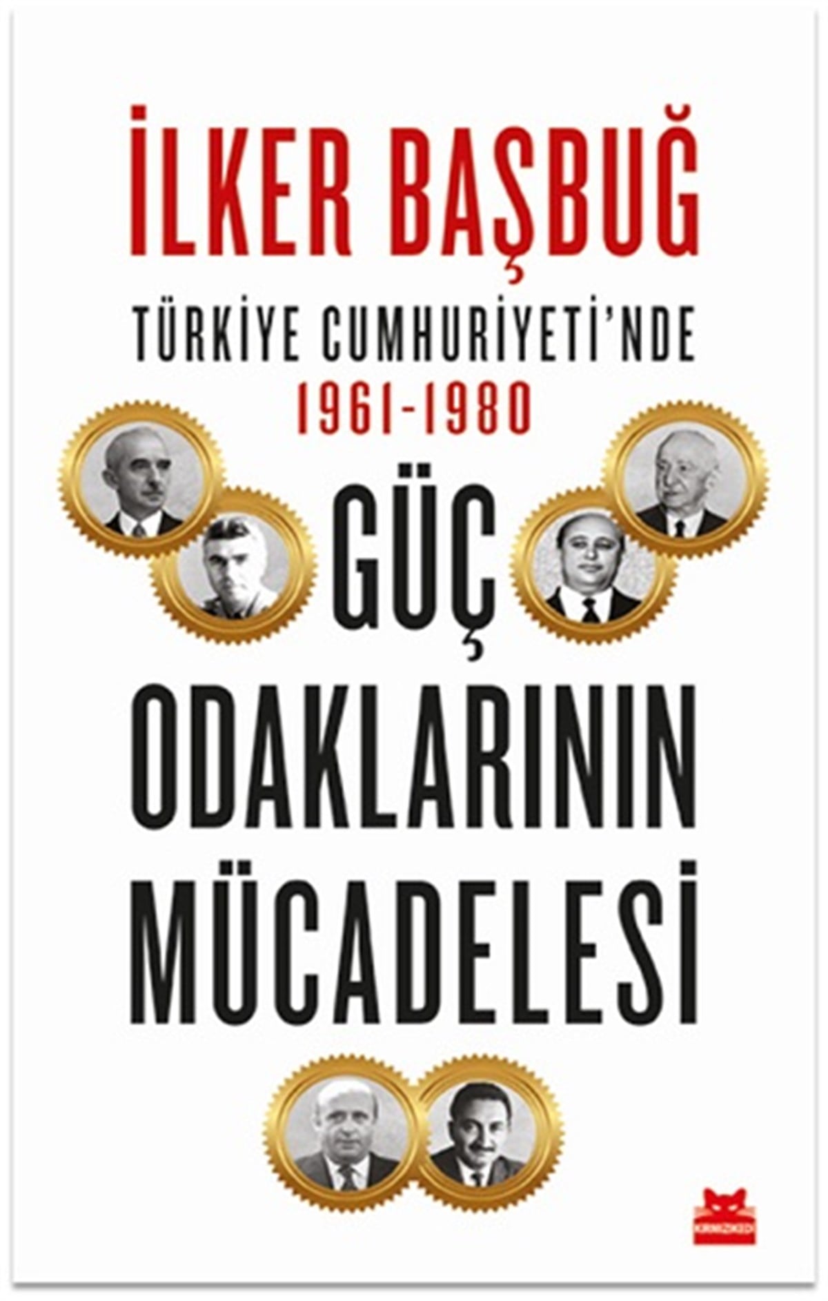 Türkiye Cumhuriyeti’nde 1961-1980 Güç Odaklarının Mücadelesi