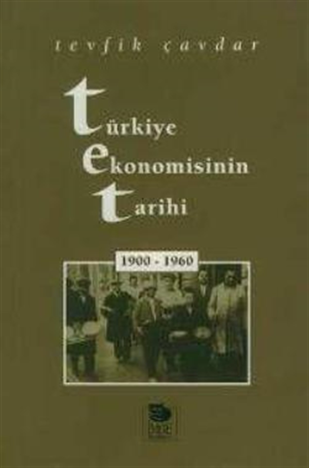 Türkiye Ekonomisinin Tarihi 1900-1960