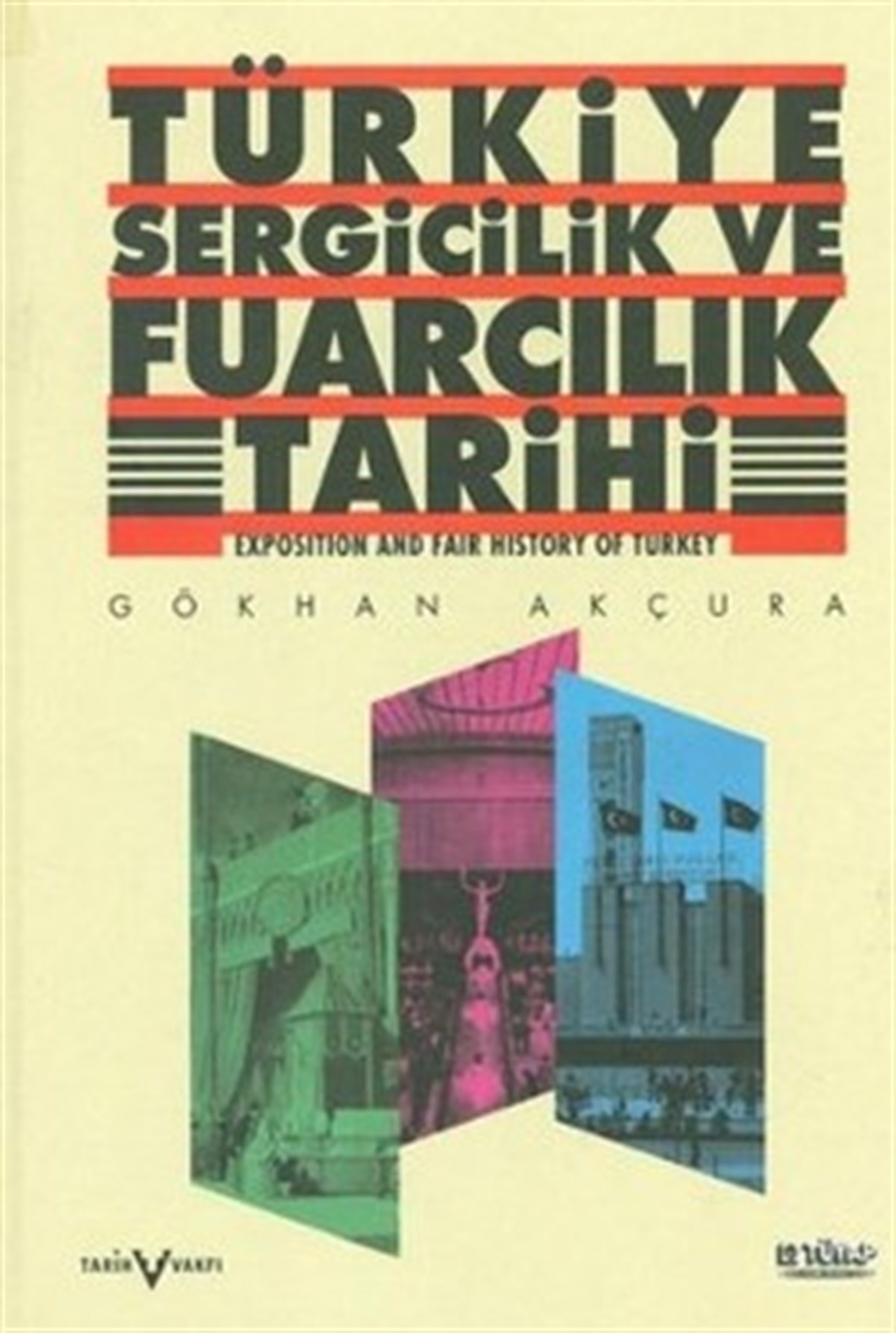Türkiye Sergicilik ve Fuarcılık Tarihi / Exposition and Fair History of Turkey