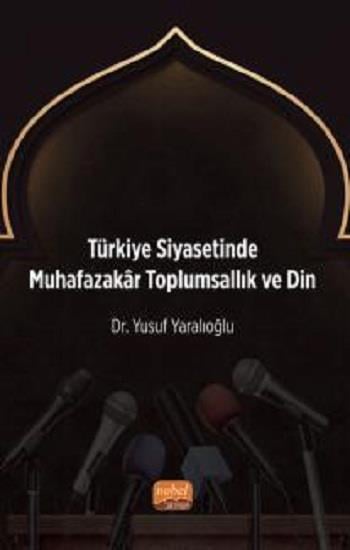 Türkiye Siyasetinde Muhafazakar Toplumsallık ve Din