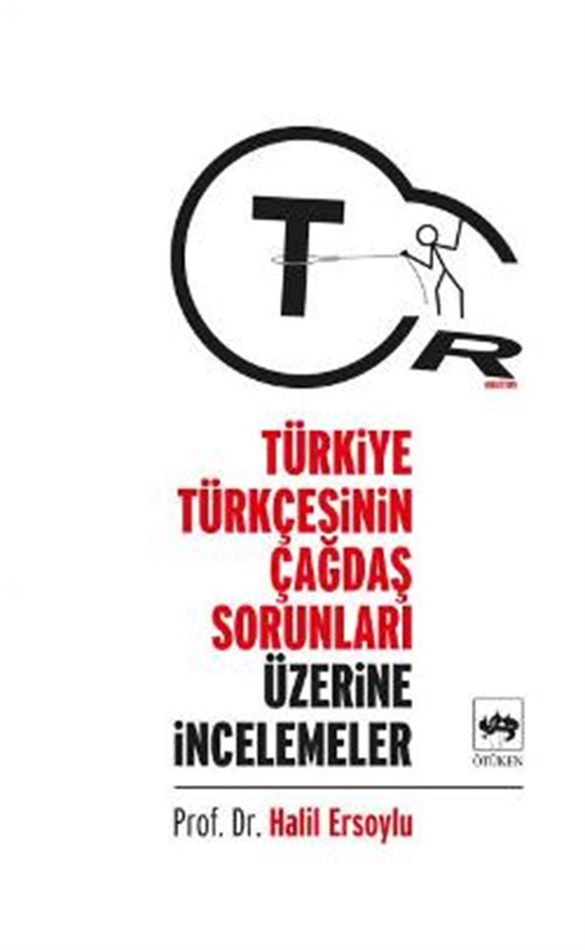 Türkiye Türkçesinin Çağdaş Sorunları Üzerine İncelemeler