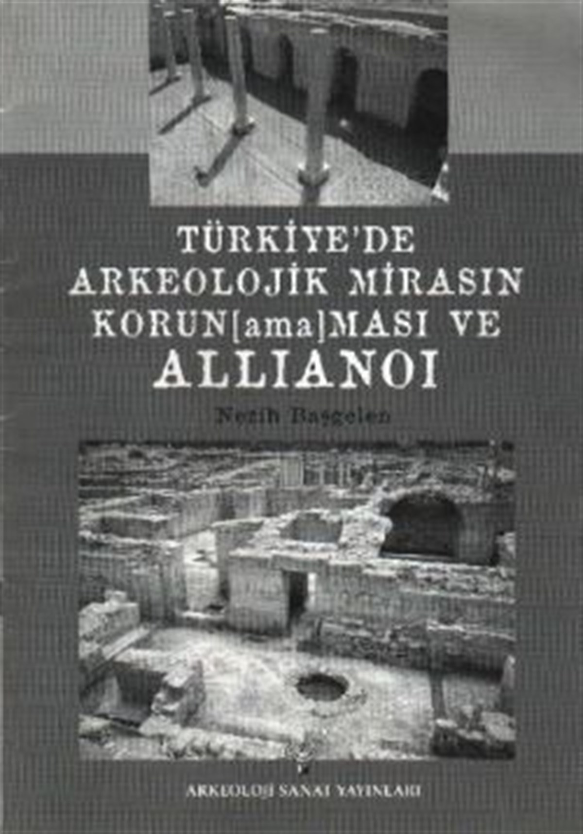 Türkiye’de Arkeolojik Mirasın Korunamaması ve Allianoi