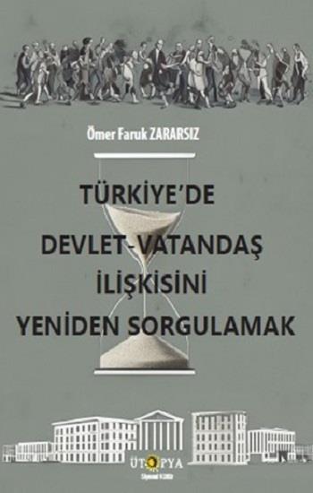 Türkiye’de Devlet-Vatandaş İlişkisini Yeniden Sorgulamak