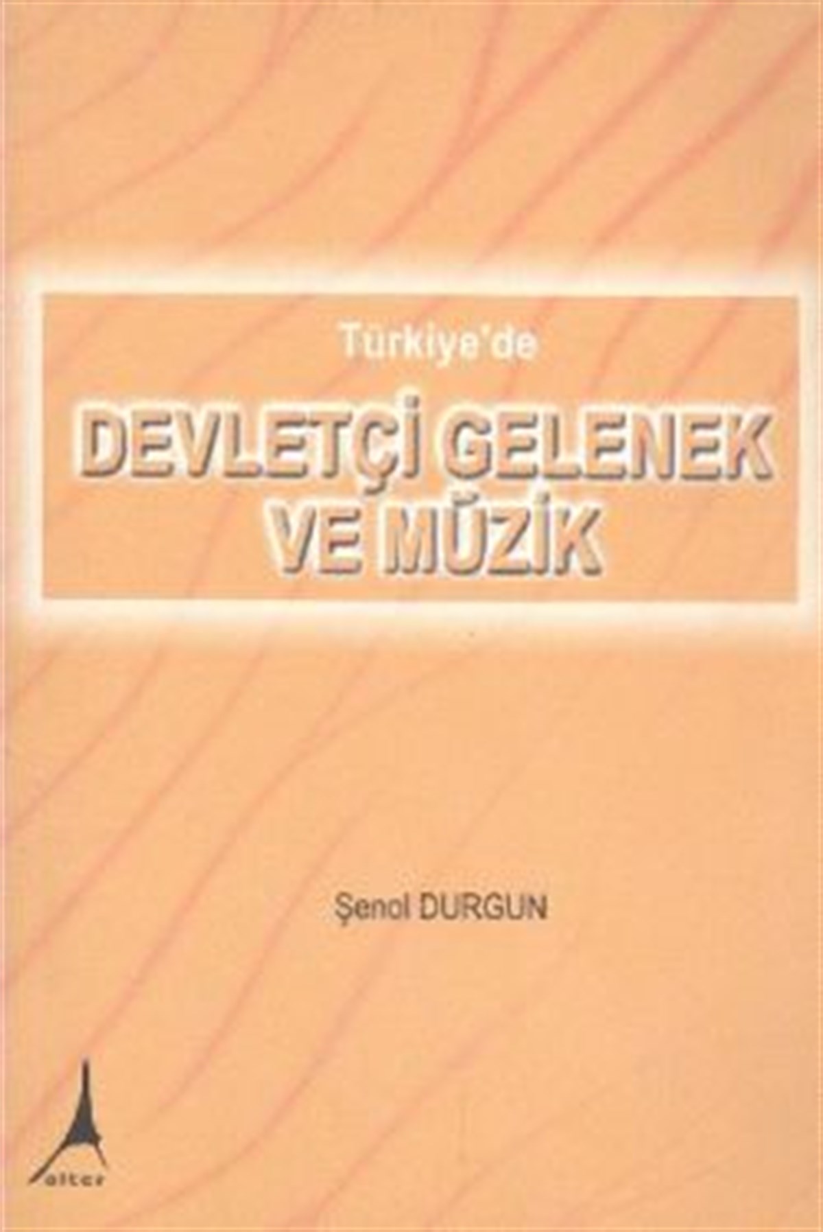 Türkiye’de Devletçi Gelenek ve Müzik