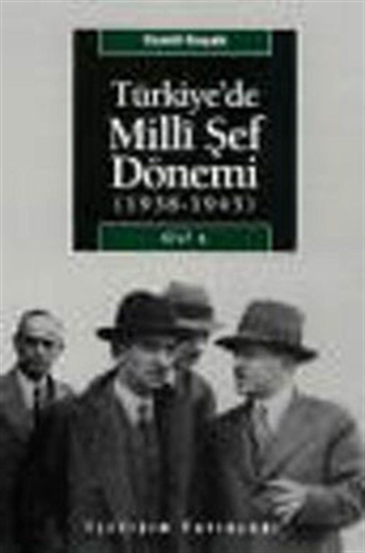 Türkiye'de Milli Şef Dönemi Cilt 1, (1938-1945)