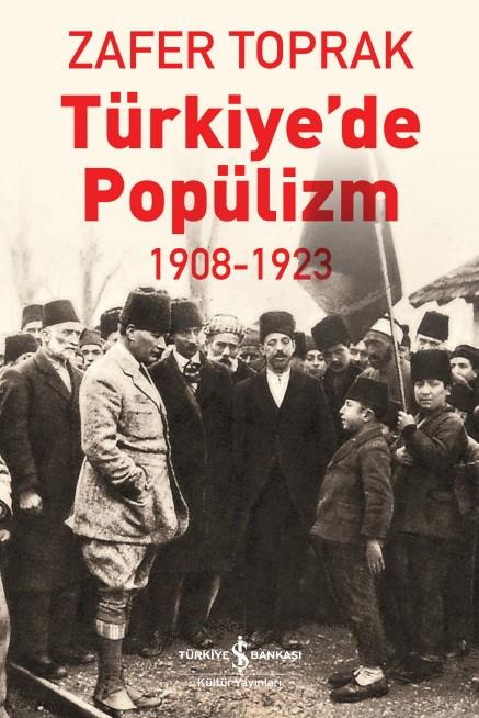 Türkiye’de Popülizm 1908-1923