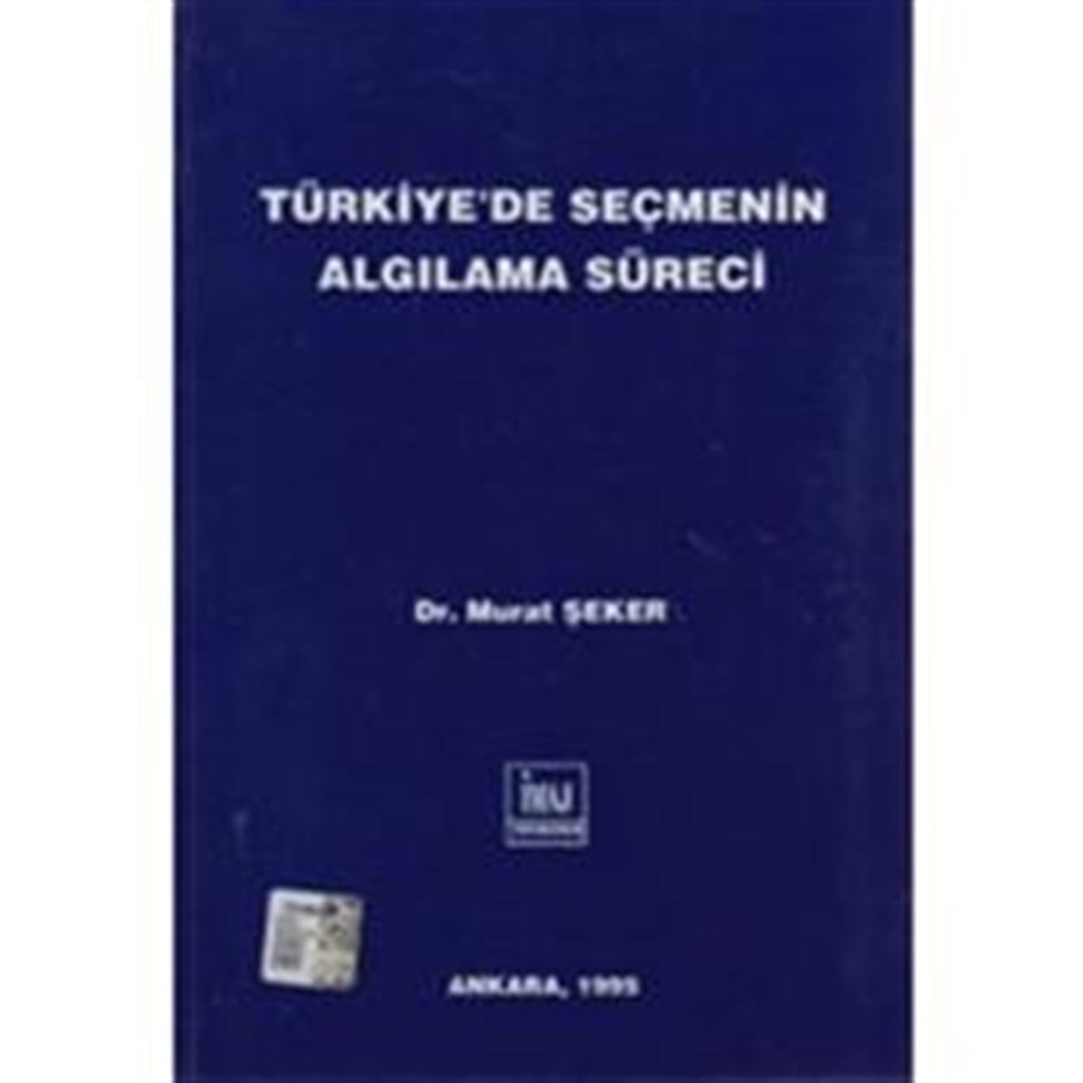 Türkiye’de Seçmenin Algılama Süreci