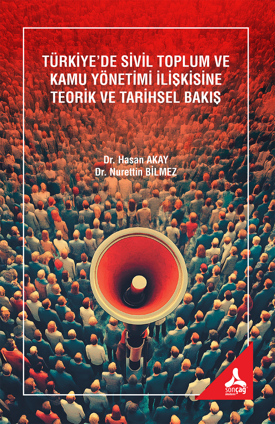 Türkiye’de Sivil Toplum Ve Kamu Yönetimi İlişkisine Teorik Ve Tarihsel Bakış