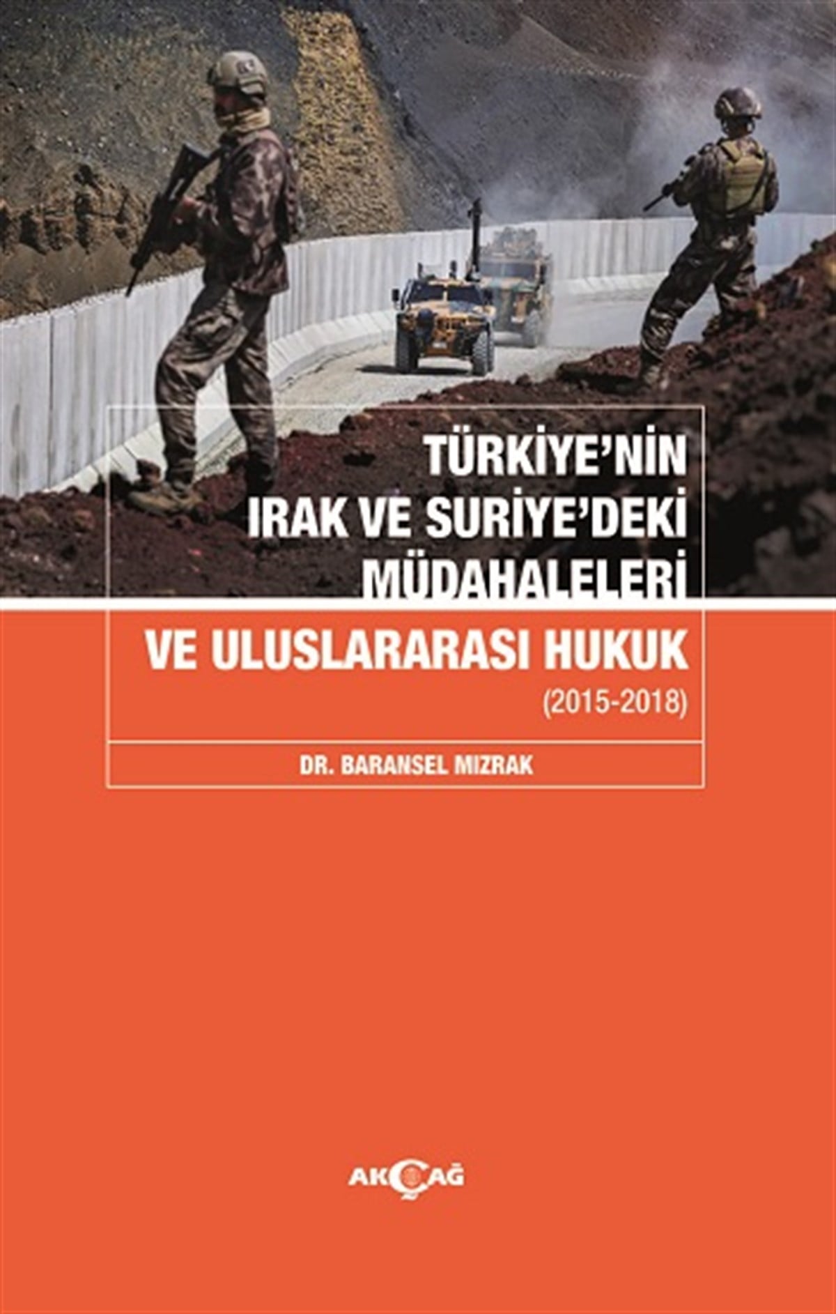 Türkiye'nin Irak ve Suriyedeki Müdahaleleri ve Uluslararası Hukuk