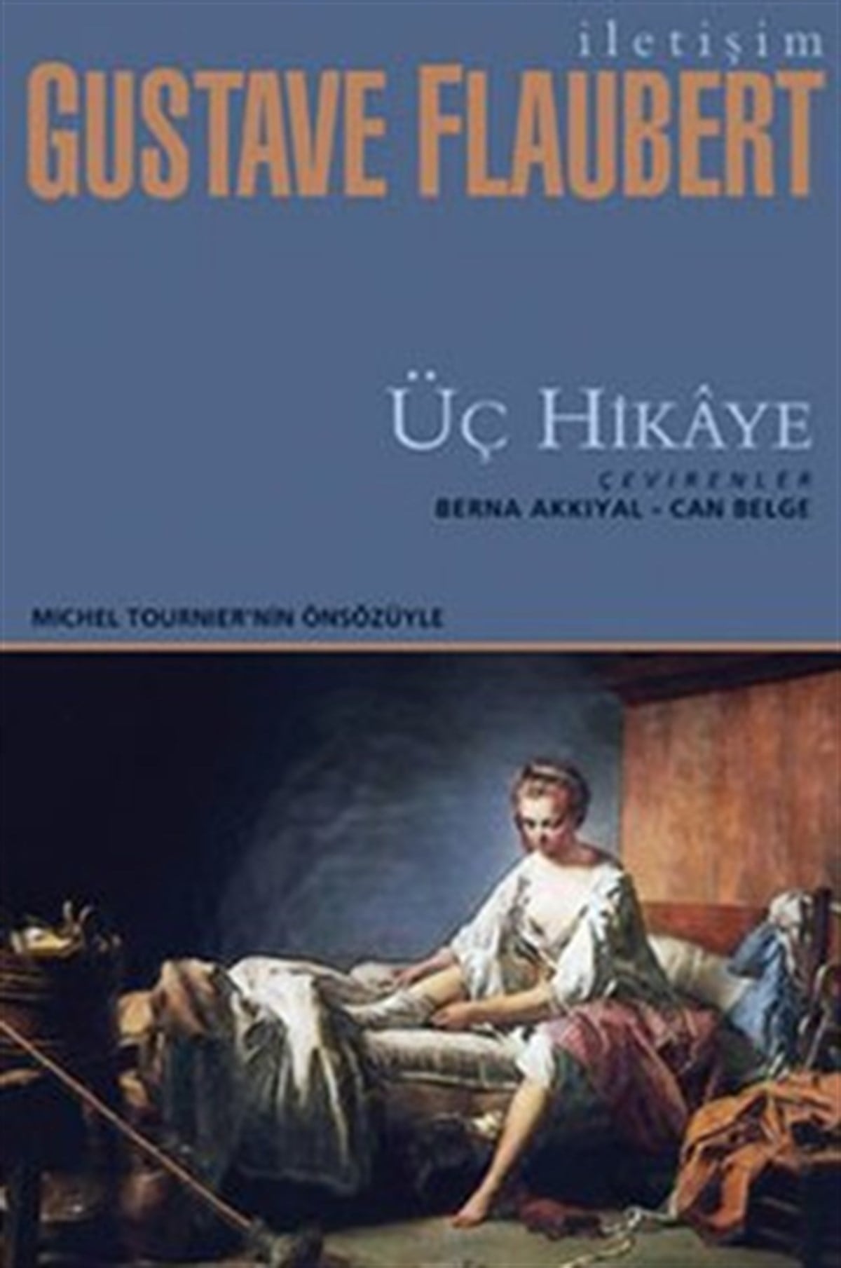 Üç Hikaye - Gustave Flaubert - İLETİŞİM