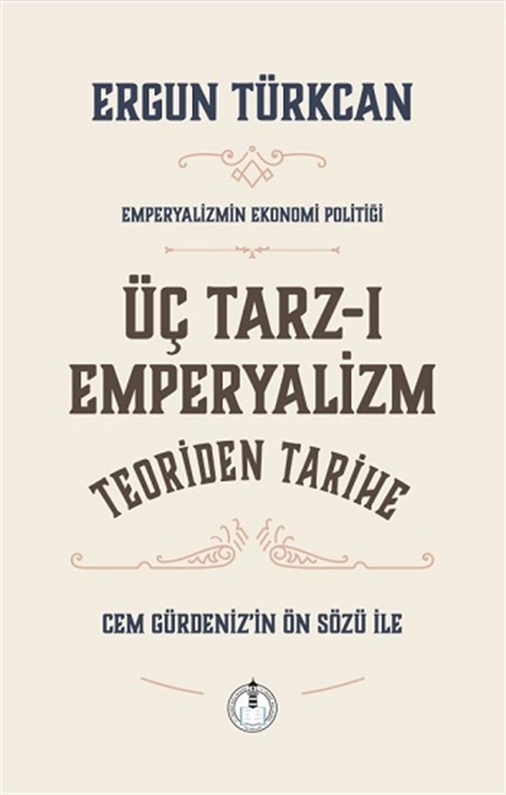 Üç Tarz-ı Emperyalizim Teoriden Tarihe