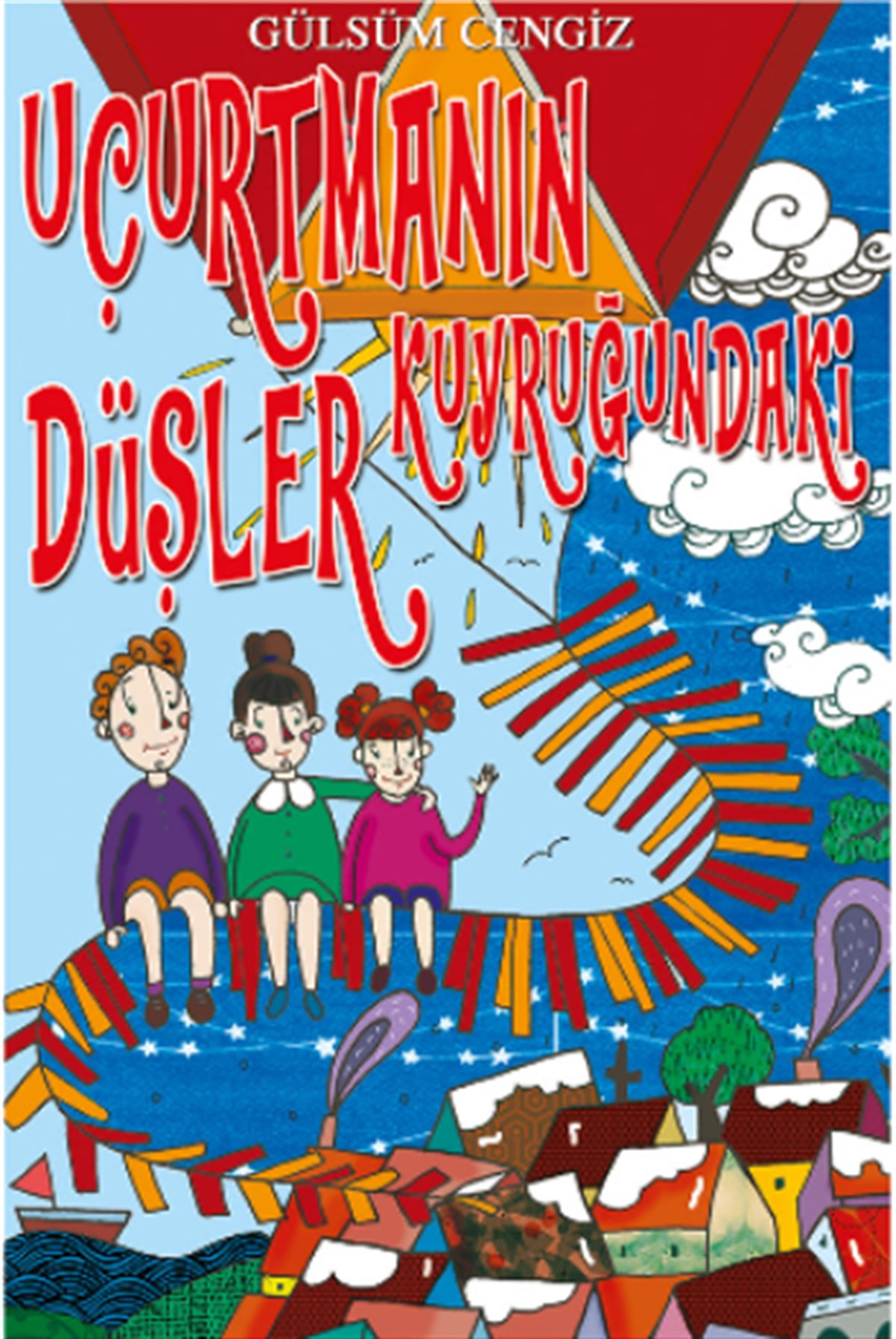 Uçurtmanın Kuyruğundaki Düşler