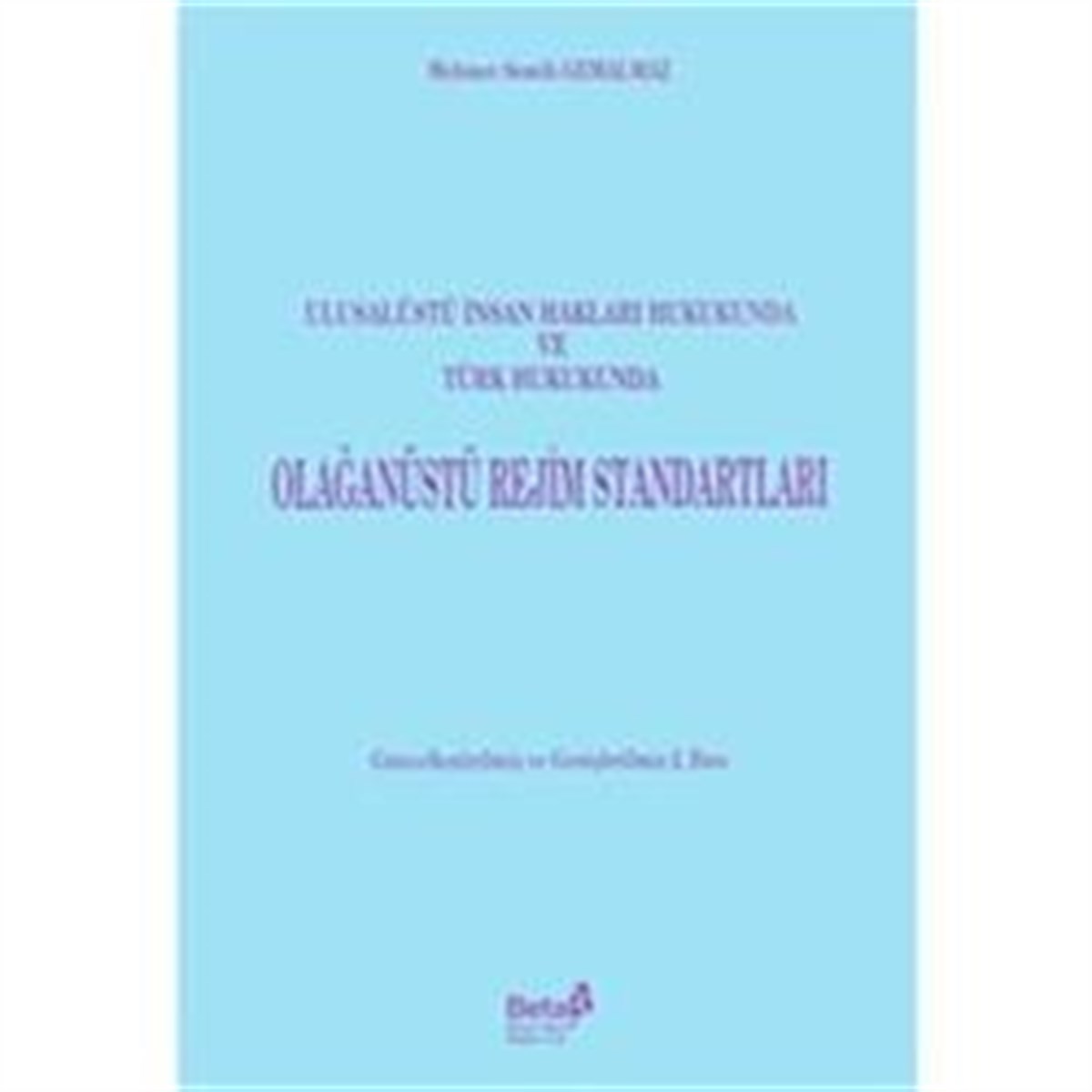 Ulusalüstü İnsan Hakları Hukukunda ve Türk Hukukunda Olağanüstü Rejim Standartları