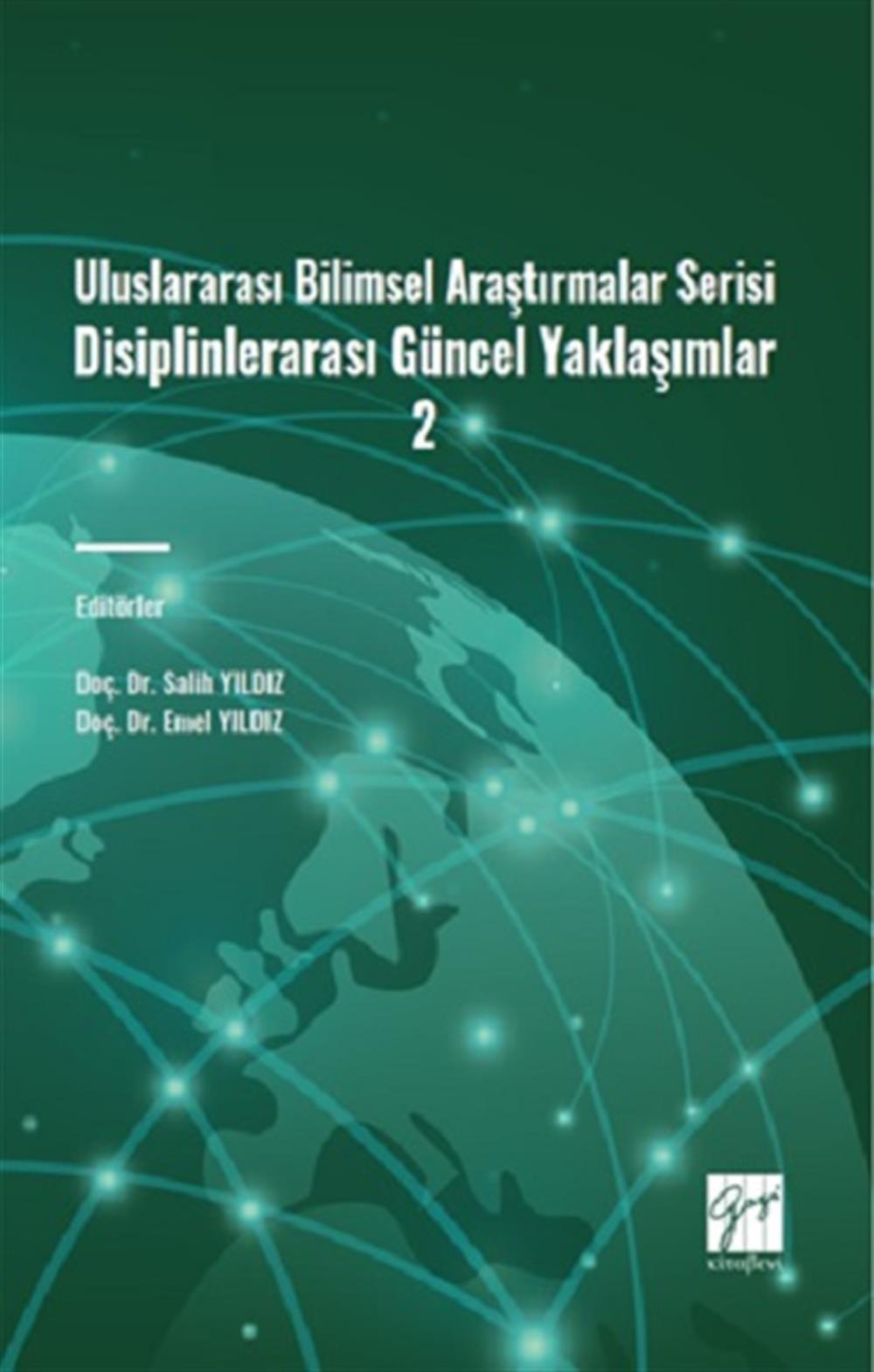 Uluslararası Bilimsel Araştırmalar Serisi Disiplinlerarası Güncel Yaklaşımlar 2