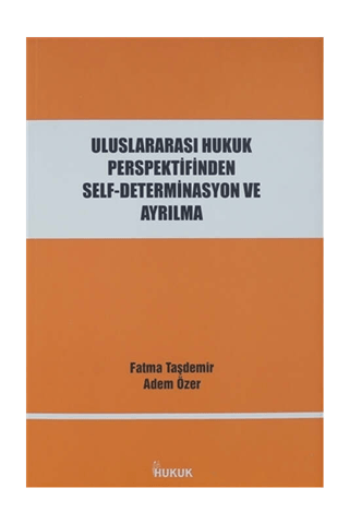 Uluslararası Hukuk Perspektifinden Self-Determinasyon ve Ayrılma