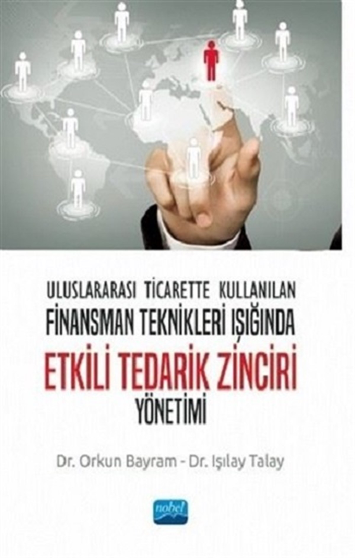 Uluslararası Ticarette Kullanılan Finansman Teknikleri Işığında Etkili Tedarik Zinciri Yönetimi