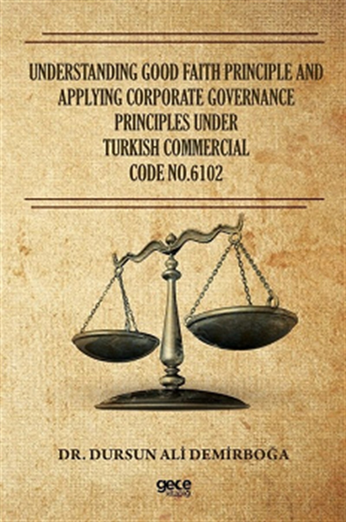 Understanding Good Faith Principle and Applying Corporate Governance Principles Under Turkish Commercial Code No.6102
