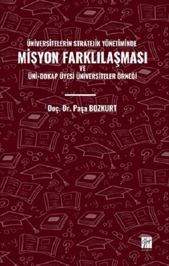 Üniversitelerin Stratejik Yönetiminde Misyon Farklılaşması Ve Üni-Dokap Üyesi Üniversiteler Örneği