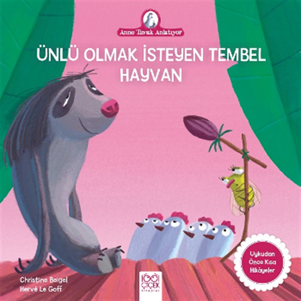 Ünlü Olmak İsteyen Tembel Hayvan - Anne Tavuk Anlatıyor